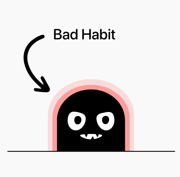 Break Bad Habits